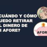 como puedo retirar todo mi dinero del afore